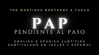 The Martinez Brothers, Fuego - PAP (Pendiente Al Paso)  🎵 English & Spanish Subtitles 🔥 Letra/Lyrics