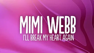 Mimi Webb - I'll Break My Heart Again (Lyrics)