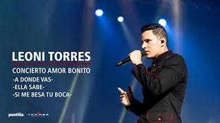 Leoni Torres - A dónde Vas, Ella Sabe, Si Me Besa Tu Boca (Amor Bonito Live)