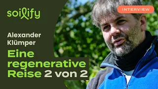 Eine regenerative Reise Teil 2 von 2 mit Alexander Klümper | soilify Staffel 2 | Folge 2