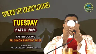 TUESDAY HOLY MASS | EASTER OCTAVE | 2 APRIL 2024 | Fr. Simon Bhutelo MSFS #dailyholyeucharist #mass