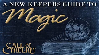 A New Keepers Guide To Magic - Call of Cthulhu RPG