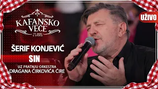 SERIF KONJEVIC - SIN | UZIVO | (ORK. DRAGANA CIRKOVIC CIRE) | 2023 | KAFANSKO VECE