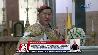 Cardinal Luis Antonio Tagle, inatasan ni Pope Francis maging kinatawan niya at manguna... | 24 Oras