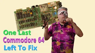 Trying To Fix My Last Commodore 64