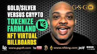 #Gold and #Silver  #VS Crypto - #Tokenized Farmland - #NFT Billboards and More!