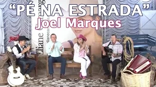 "PÉ NA ESTRADA" com JOEL MARQUES (ao vivo)