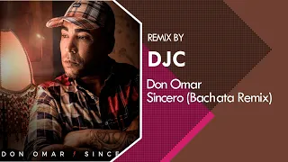 Don Omar - Sincero (Bachata Remix DJC)