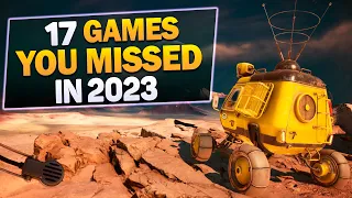 17 Great Games You Missed in 2023 That Deserve Your Attention!