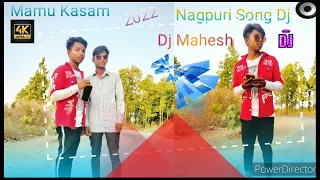 Mamu Kasam Janu New Nagpuri Song Dj Remix 2022#nagpuriDjMahesh