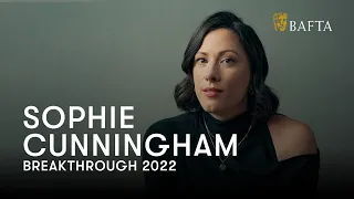 Sophie Cunningham - Producer and Director | BAFTA Breakthrough 2022