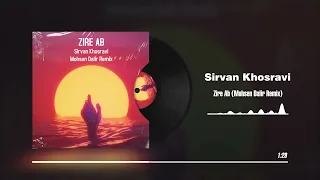 Sirvan Khosravi-Zire Ab(Mohsen Dalir Remix)