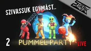 Pummel Party - 2.Rész (Szivassuk Egymást) - Stark LIVE