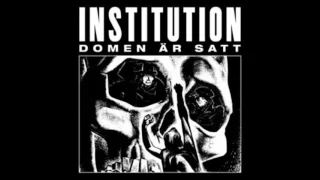 Institution - Domen Är Satt / Världens Ändstation - Discography