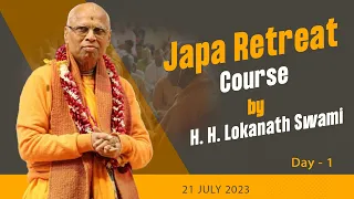 Japa Retreat || Day 1 || H. H. Lokanath Swami || 21 July 2023