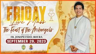 FRIDAY FILIPINO MASS TODAY LIVE SEPTEMBER 29, 2023 | FEAST OF THE ARCHANGELS | FR JOSEPH FIDEL ROURA