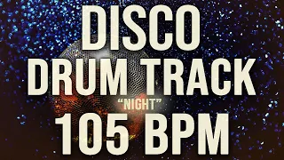 DISCO DRUM TRACK - "NIGHT" - 105 BPM