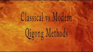 Classical vs Modern Qigong