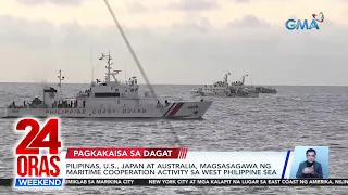 Pilipinas, U.S., Japan at Australia, magsasagawa ng maritime cooperation... | 24 Oras Weekend