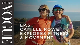 Camille Rowe Explores Fitness & Movement | S1, E5 | What on Earth is Wellness? | British Vogue