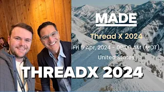 ThreadX 2024, Was It Worth It?