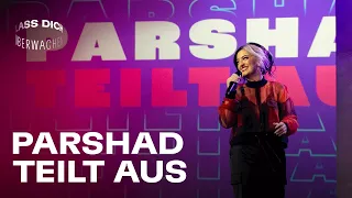 Parshad teilt aus! | Lass dich überwachen!