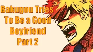 Bakugou Tries To Be a Good Boyfriend Part 2 (MHA Comic Dub)