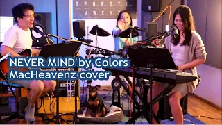 Never Mind by Colors - MacHeavenz cover