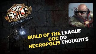 POE Necropolis Thoughts & Final CoC DD Build Review (Build of the league)