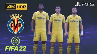 FIFA 22 PS5 - Villareal CF - Game Faces - 4K 60FPS HDR Gameplay