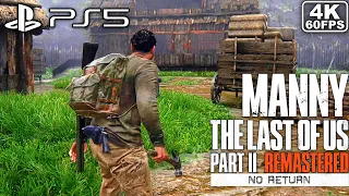 Manny NO RETURN Complete Run | The Last of Us Part 2 Remastered [PS5 4K 60FPS] - No Commentary