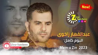 Abdulqahar Zaxoyi ـ Full Album  2023 Mem U Zin