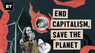 Only Socialism Can Save the Planet