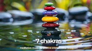 30 Mins 7 Chakras Balance Meditation Music | Positive Energy | Deep Relaxation