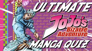 The Ultimate quiz for JoJo's Biazarre Adventure Manga fans (Prove yourself)