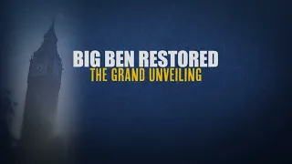 Big Ben Restored: The Grand Unveiling