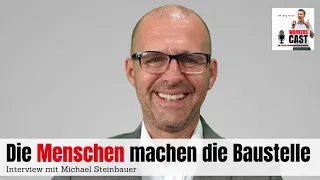 Die Menschen machen die Baustelle – Interview mit Michael Steinbauer - Workerscast #118