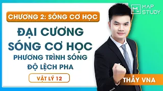 [VẬT LÝ 12] Đại cương sóng cơ học - Phương trình sóng và độ lệch pha - Thầy Vũ Ngọc Anh