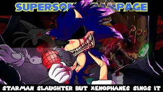 Supersonic Rampage|| Starman Slaughter but Xenophanes sings it