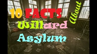 The Dark History of Willard Asylum 10 Unsettling Facts Bonus  Story at the END