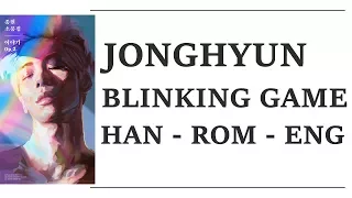 JONGHYUN (종현) - Blinking Game (눈싸움) (HAN/ROM/ENG Lyrics)
