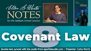 2021 Q2 Lesson 08 – Ellen G. White Notes – Covenant Law