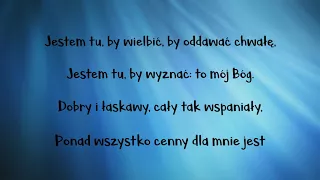 Ty, światłość dnia | Jestem tu by wielbić