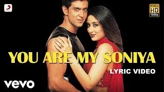 You Are My Soniya Lyric Video - K3G|Kareena Kapoor,Hrithik Roshan|Sonu Nigam, Alka Yagnik