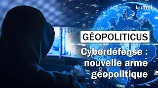 Cyberdéfense, nouvelle arme géopolitique | Géopoliticus | Lumni