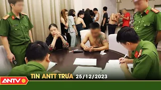 Tin tức an ninh trật tự nóng, thời sự Việt Nam mới nhất 24h trưa 25/12 | ANTV