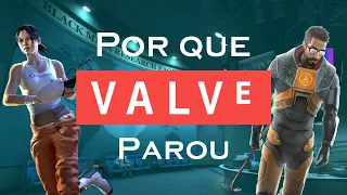 Por que a Valve parou?