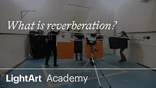 LightArt Academy - What is reverberation?