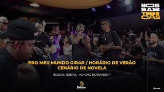 Nossas Terças - Pro Meu Mundo Girar / Horário de Verão / Cenário de Novela (Ao vivo no Barbieri)