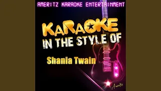 No One Needs to Know (In the Style of Shania Twain) (Karaoke Version)